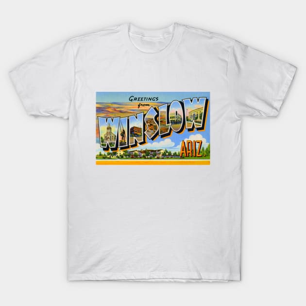 Greetings from Winslow, Arizona - Vintage Large Letter Postcard T-Shirt by Naves